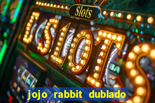 jojo rabbit dublado google drive